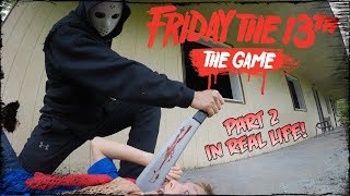 Friday the 13th: The Game *Part 2* In Real Life!