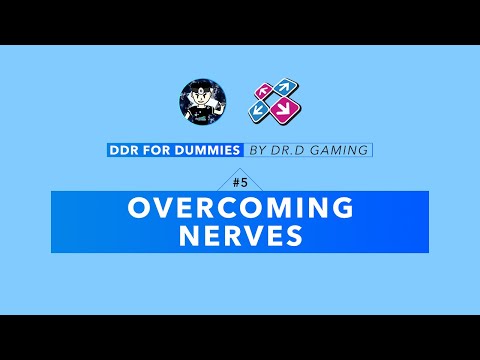 Dr.D's DDR for Dummies Ep. 5 [Overcoming Nerves] (DDR Tips & Tricks)