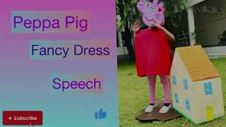 Peppa Pig Fancy Dress Speech🐷