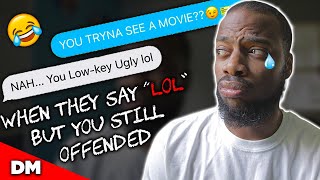 When They Say Lol But You Still Offended Funny