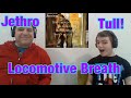 REACTION to Jethro Tull Locomotive Breath!