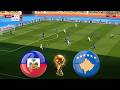 HAITI Vs KOSOVO Final FIFA World Cup 2026 Full Match All Goals Football Match