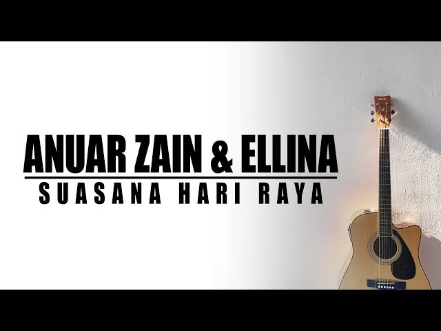 Anuar Zain & Ellina - Suasana Hari Raya ( Karaoke | Akustik | Lirik ) class=