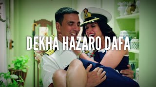 Dekha Hazaro Dafaa | Rustom | Akshay Kumar & Ileana D'cruz | Arijit Singh, Palak M| Songs Agent