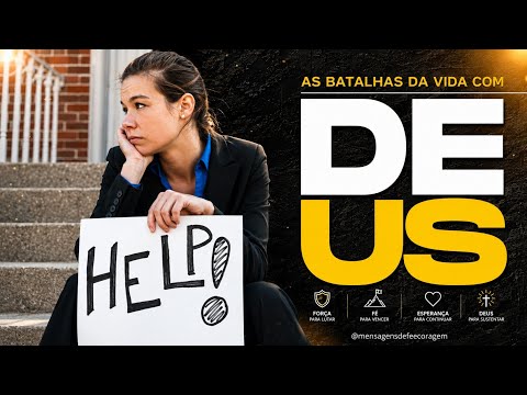 As Batalhas da Vida Com Deus |MENSAGENS DE FÉ