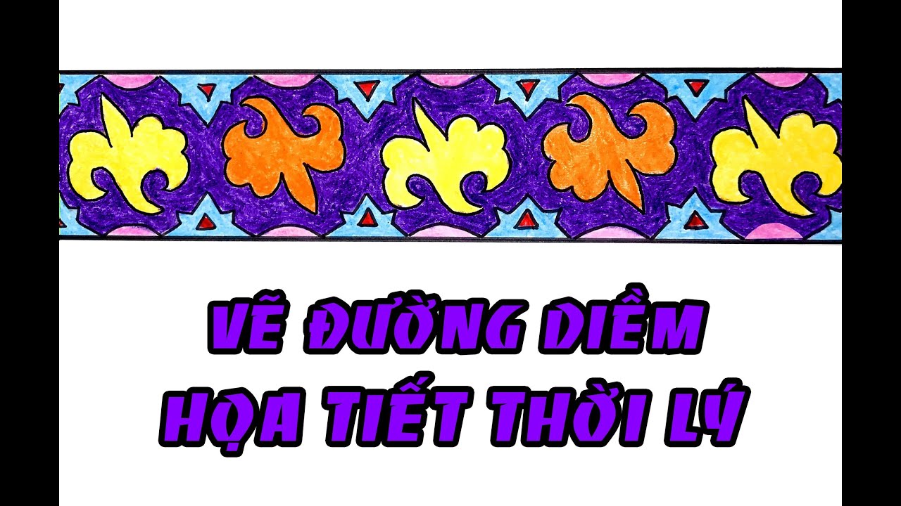 Vẽ trang trí Đường diềm với Hoạ tiết Hoa văn Thời Lý -... - youtube