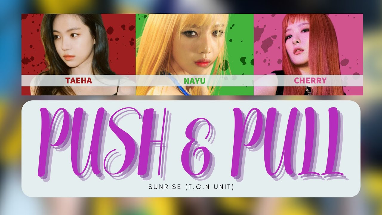 SUNRISE (해돋이) T.C.N Unit Push & Pull [Lyrics Color Coded] YouTube
