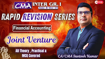 CMA Inter | Financial Accounting | One Shot Revision | Joint Venture  | CA/CMA Santosh Kumar
