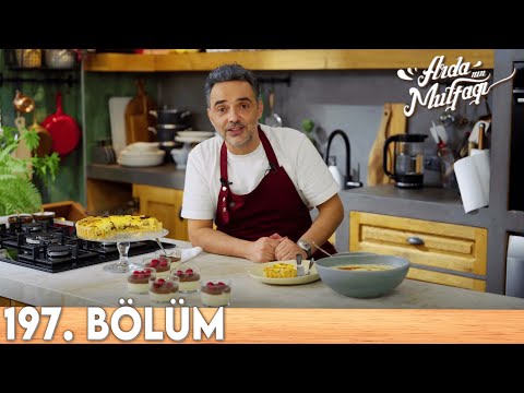 Arda'nın Mutfağı 197. Bölüm - FULL BÖLÜM