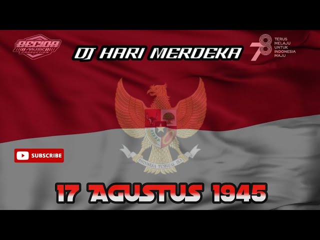 Dj Hari merdeka 17 agustus 1945 full bass 2023 ( Becida Musik ) class=