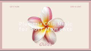 Plumeria Cafe Music 🌸 Soft Chill Vibes for Relaxing & Coffee Time screenshot 3