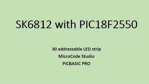 SK6812 with PIC18F2550 PicBasic PRO Addressable LED