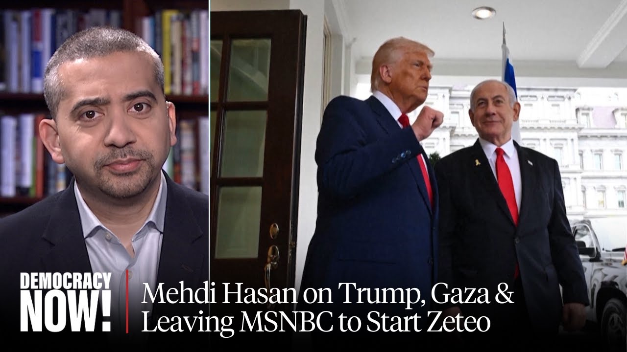 "Fascism Isn't Coming, It's Here": Mehdi Hasan on Trump, Gaza & Leaving MSNBC to Start Zeteo