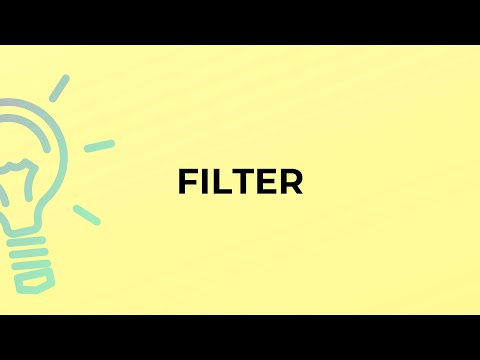 What is the meaning of the word FILTER?