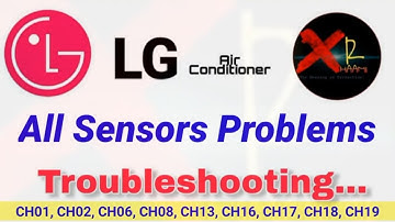 ( PART-1 )LG Air Conditioner Error Codes CH01, CH02, CH06, CH08, CH13, CH16, CH17, CH18, CH19.