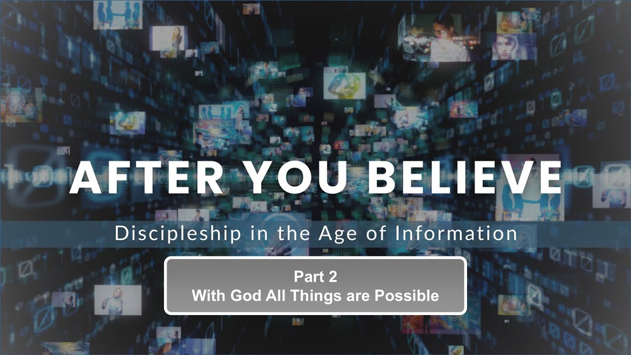 2025.06.08 After You Believe Part 2 With God All Things