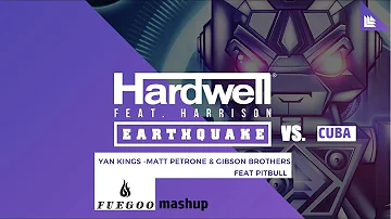 Hardwell feat. Harrison vs. Yan Kings & Matt Petrone - Earthquake vs. Cuba (Fuegoo Mashup)