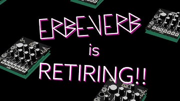 The Erbe-Verb is RETIRING | Make Noise