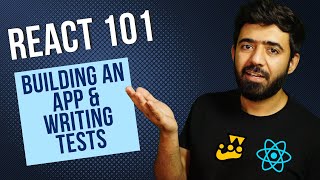 React & Testing 101: Learn How to Build and Test Your Own Application