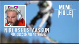 Niklas Gustavsson - Furious 2 (Madlad Theme)