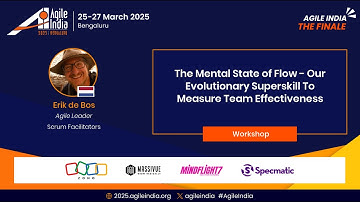 The Mental State of Flow - Our Superskill To Measure Team Effectiveness - Erik de Bos #AgileIndia 25