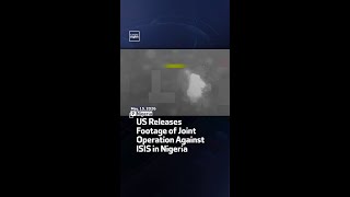US Releases Footage of Joint Operation Against ISIS in Nigeria