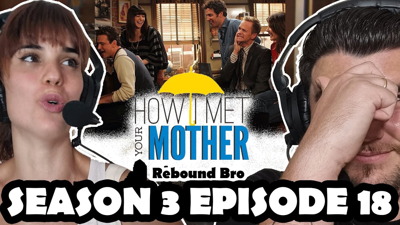 FIRST TIME WATCHING How I Met Your Mother Season 3 Episode 18 ''Rebound