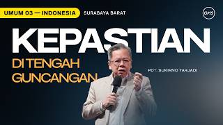 Kepastian di Tengah Guncangan - Pdt. Sukirno Tarjadi (GMS Church)