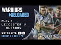 Warriors Reloaded | Leicester Tigers v Glasgow Warriors | January 2017