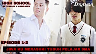 EPISODE 1-2 | KEMBALINYA GANGSTER DI SMA | Yoon Chan Young, Bong Jae Hyun - Alur Cerita Drakor