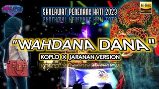 Wahdana Dana  ‼️Versi KOPLO JARANAN VERSION Ramadhan 2023 ( OMBMC )