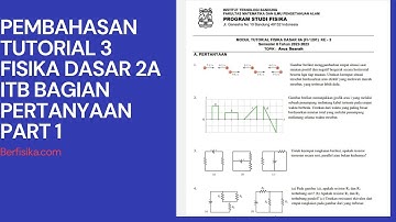 PEMBAHASAN TUTORIAL 3 FISIKA DASAR 2A ITB BAGIAN PERTANYAAN PART 1 TAHUN 2022-2023