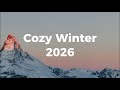 Cozy Winter 2026 ☕️❄️ Feel-Good & Happy Playlist for Perfect New Year Morning