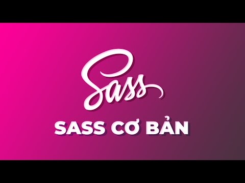 Video Hướng dẫn sử dụng SASS cơ bản cho người mới cực chi... - youtube