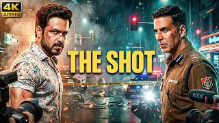 Akshay Kumar U0026 Emraan Hashmi  The Shot 2026  New Blockbuster Bollywood Action  Hd Movie