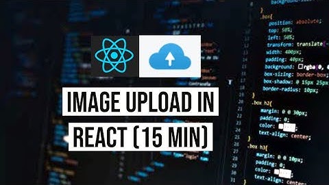 How to Upload Images in React (15mins)