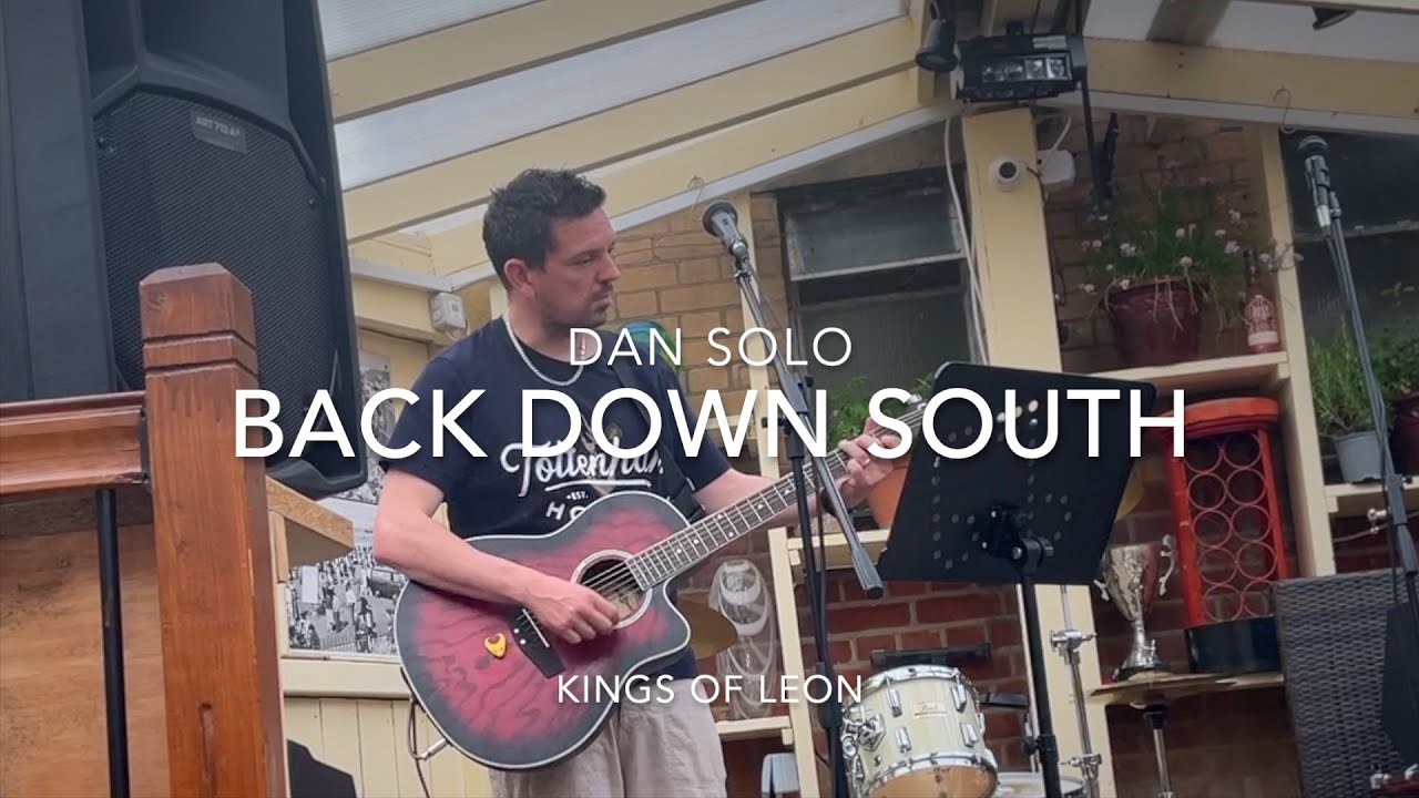 Dan Solo Back Down South (Kings of Leon acoustic Cover) YouTube Music
