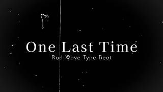 Rod Wave Type Beat – One Last Time | Emotional Piano Trap 2026 | Sad Love Type | BPM128