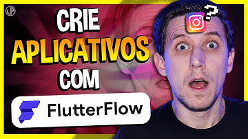 COMO CRIAR APLICATIVOS COM FLUTTERFLOW