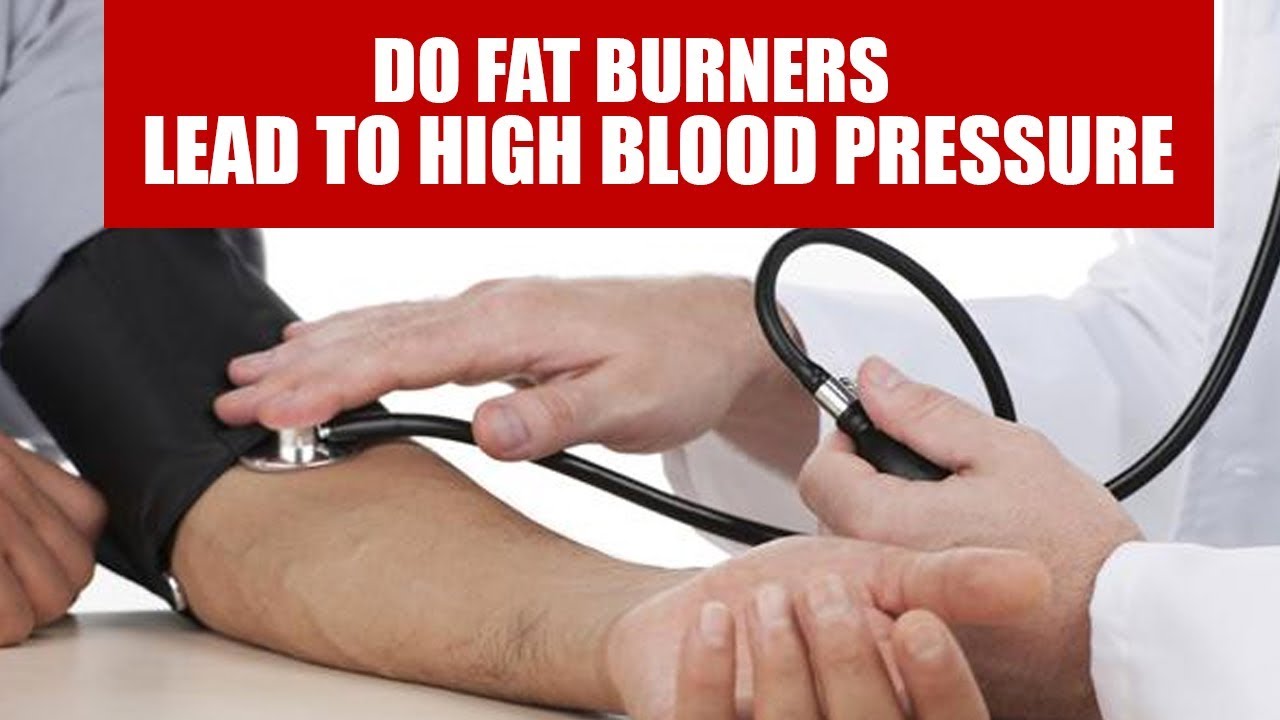 High blood pressure with fat burners YouTube