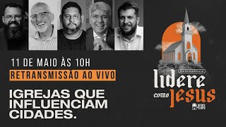 Retransmissão Ao Vivo - Conferência Lidere Como Jesus