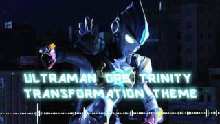 Ultraman Orb Trinity Transformation Theme - Ultraman Orb the Movie: Lend Me the Power of Bonds OST