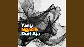 Yang Ngasih Duit Aja