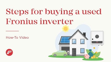 How-To Video: Steps for buying a used Fronius inverter