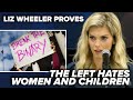 NOTHING BUT PAWNS: Liz Wheeler proves the Left hates women &amp; children