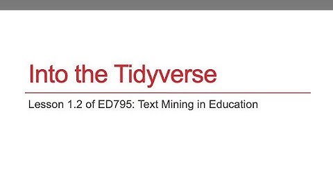 ED795 Lesson 1.2 (Into the Tidyverse)