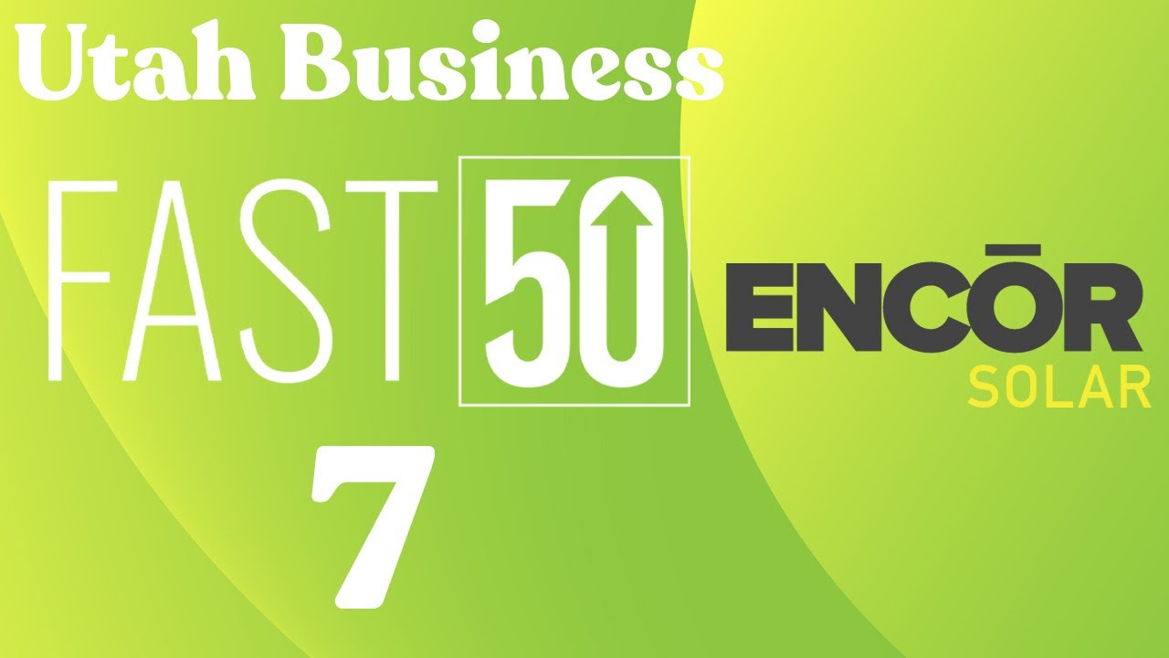 2022 Utah Business Fast 50 Award | 07: Encor Solar