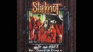 Slipknot - Wait and Bleed [Re - Tuned to Drop A]