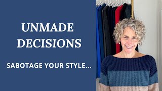 UNMADE DECISIONS Are Keeping Your Style STUCK Gain style selftrust by deciding!