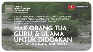 1280. HAK ORANG TUA, GURU, & ULAMA UNTUK DIDOAKAN | Riyaadhush Shaalihiin